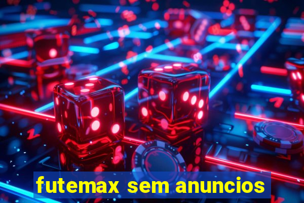 futemax sem anuncios